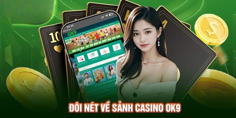 Casino OK9: Khám phá sòng bạc trực tuyến giúp bạn làm giàu