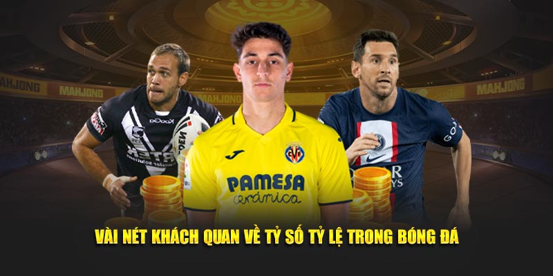 Tỷ Số Tỷ Lệ Trong Bóng Đá – Cẩm Nang Cần Biết Cho Người Chơi