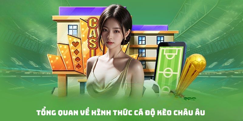 Hướng Dẫn Chi Tiết Cách Đặt Cược Kèo Châu Âu Hiệu Quả
