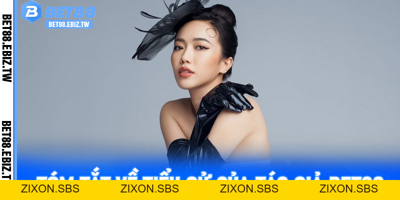 Tác giả Bet88 - CEO Diệu Nhi người thành lập và định hướng sân chơi - bet88.ebiz.tw