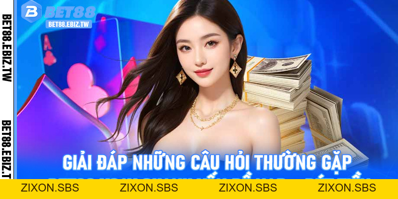 Câu hỏi thường gặp Bet88 - Giải đáp chi tiết từ nhà cái cho hội viên - bet88.ebiz.tw