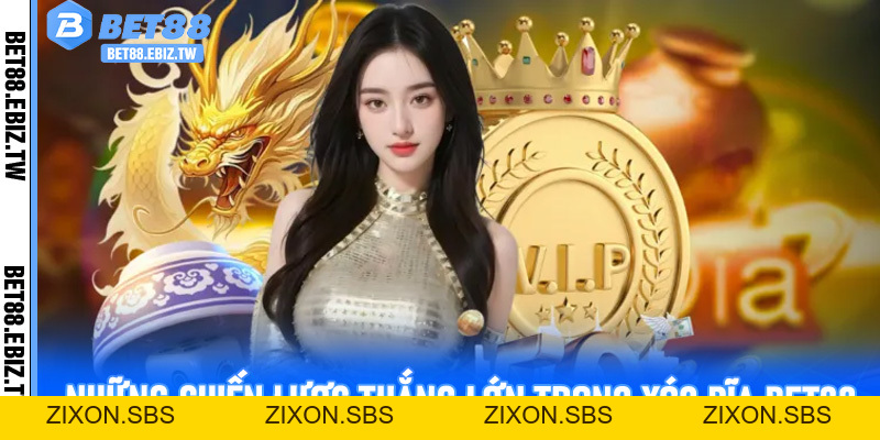 Xóc đĩa Bet88 - Nhanh tay đặt cược thắng lớn không giới hạn - bet88.ebiz.tw