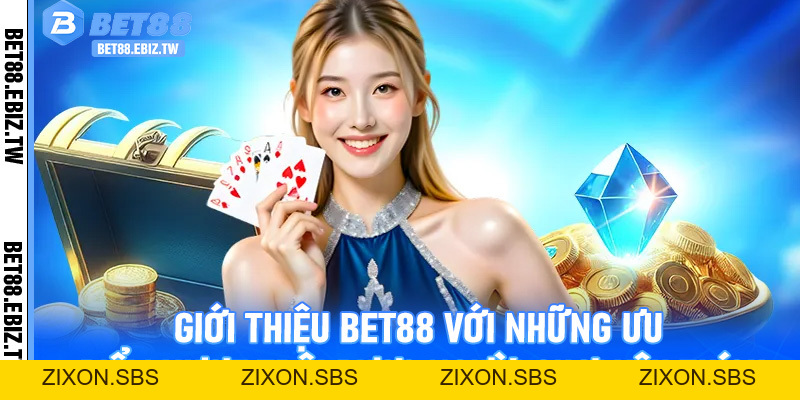 Giới thiệu Bet88 - Đỉnh cao giải trí, đẳng cấp vượt trội hàng đầu Châu Á - bet88.ebiz.tw