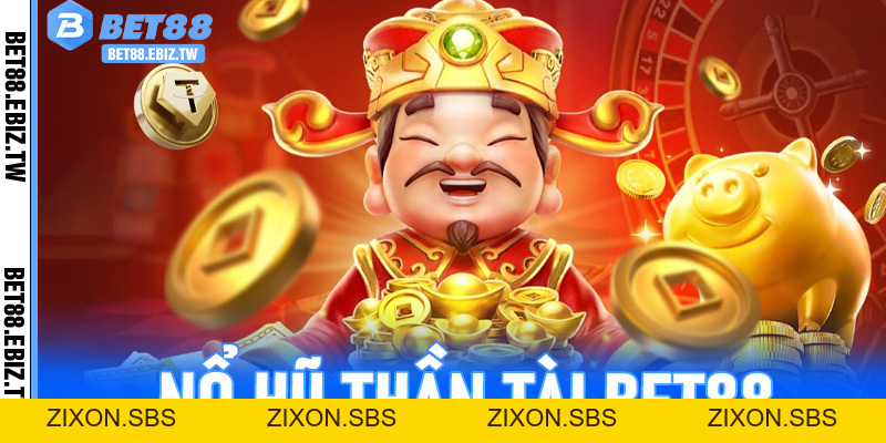 Chơi Nổ Hũ Thần Tài Bet88 – Cơ hội đổi đời trong tầm tay - bet88.ebiz.tw