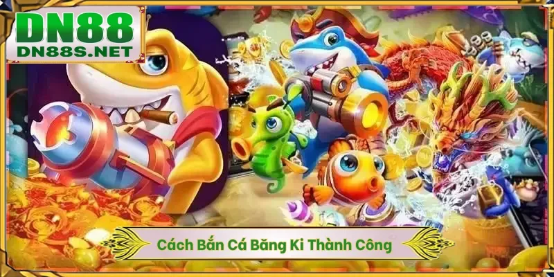 Thủ Thuật DN88 - Chiến Lược Vàng Tăng Tỷ Lệ Thắng Lên 95%