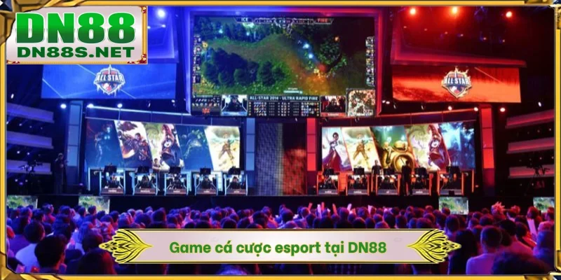 Esport Là Gì - Sức Hút Của Thị Trường 1.5 Tỷ USD Tại DN88