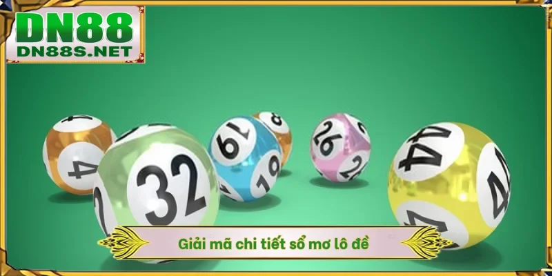 Sổ Mơ Lô Đề - 90% Giấc Mơ Đều Cho Số Chính Xác Tại DN88