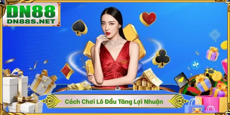 Thủ Thuật DN88 - Chiến Lược Vàng Tăng Tỷ Lệ Thắng Lên 95%