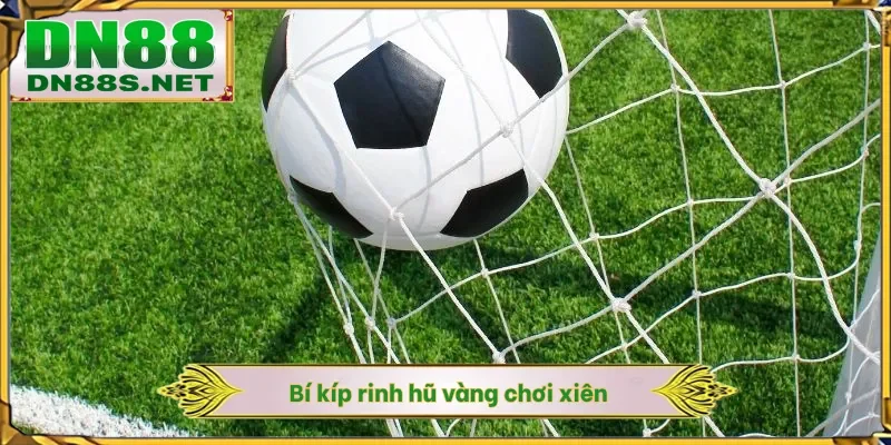 Kèo Xiên Bóng Đá Là Gì - Rinh X88 Lần Lợi Nhuận Cùng DN88