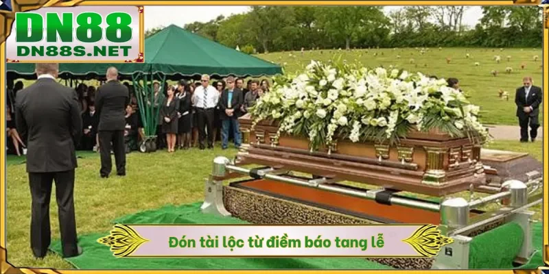 Mơ Thấy Đám Tang - Bí Ẩn Tâm Linh Mang Lại May Mắn Tại DN88