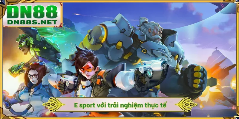 E Sport Có Phải Thể Thao Không - Bùng Nổ Sức Hút Tại DN88