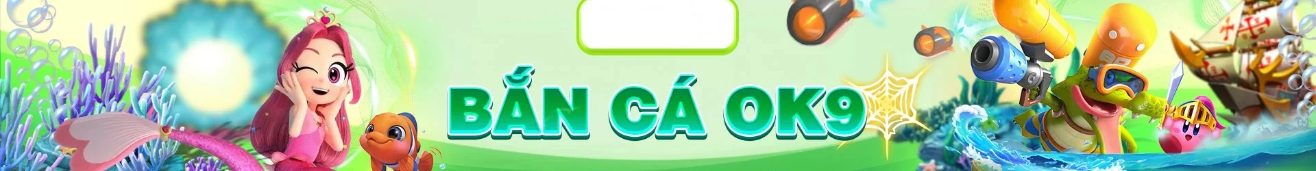 Bắn Cá OK9 - Chinh Phục Đại Dương Và Rinh Thưởng Khủng