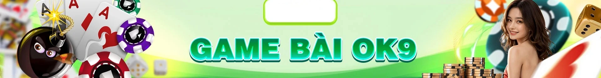 Game bài OK9 - Sân chơi uy tín cùng màn săn thưởng hấp dẫn